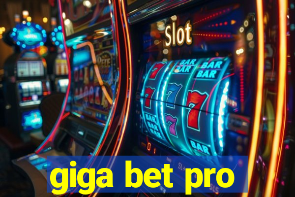 giga bet pro